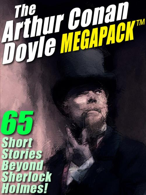 Cover of the book The Arthur Conan Doyle MEGAPACK ® by Arthur Conan Doyle, Wildside Press LLC