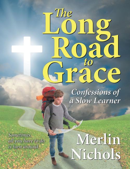 Cover of the book Long Road to Grace, The by Merlin Nichols, TEACH Services, Inc.