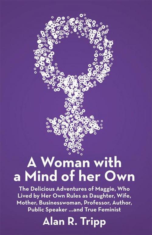 Cover of the book A Woman with a Mind of Her Own by Alan R. Tripp, Archway Publishing