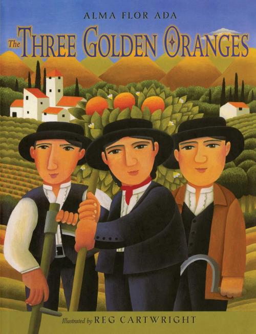 Cover of the book The Three Golden Oranges by Alma Flor Ada, Atheneum Books for Young Readers