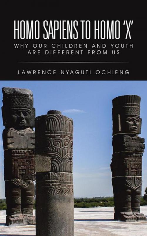 Cover of the book Homo Sapiens to Homo ‘X’ by Lawrence Nyaguti Ochieng., Partridge Publishing Africa