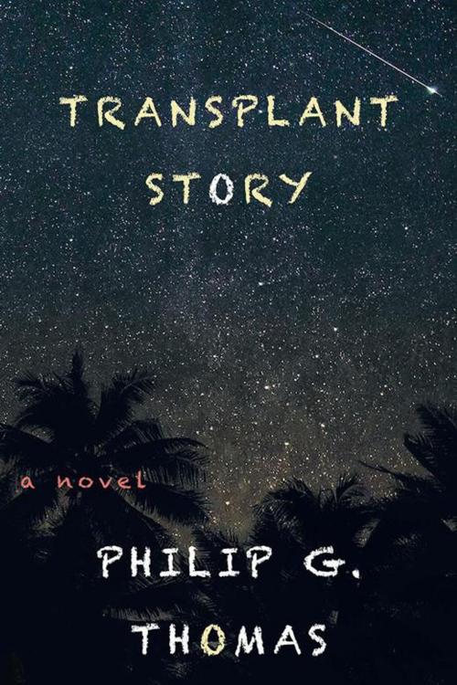 Cover of the book Transplant Story by Philip G. Thomas, Partridge Publishing India