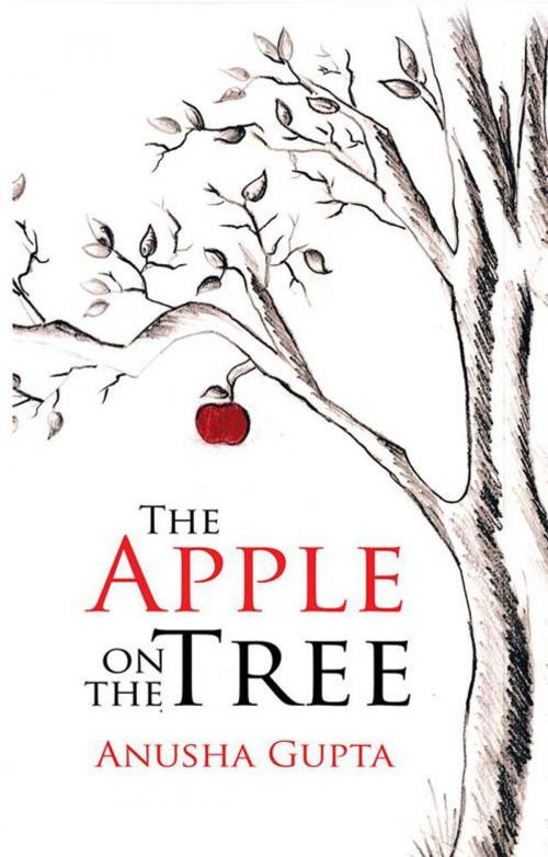 Cover of the book The Apple on the Tree by Anusha Gupta, Partridge Publishing India