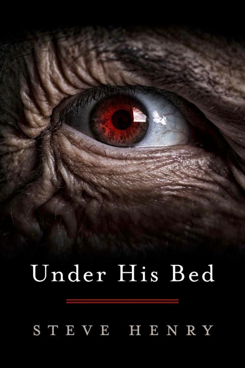 Cover of the book Under His Bed by Steve Henry, BookBaby