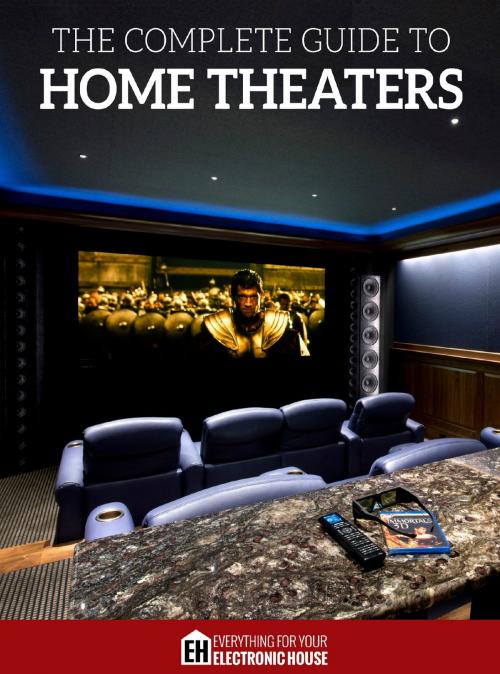 Cover of the book The Complete Guide to Home Theaters by Lisa Montgomery, BookBaby