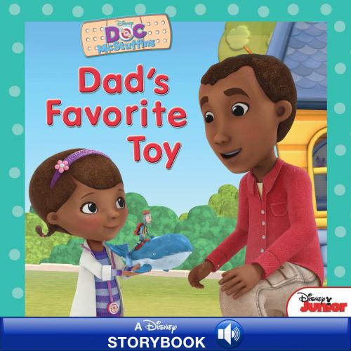 Cover of the book Doc McStuffins: Dad's Favorite Toy by Disney Book Group, Disney Book Group