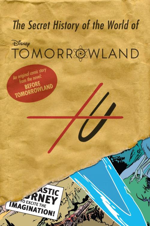 Cover of the book Before Tomorrowland: The Secret History of the World of Tomorrowland by Jeff Jensen, Disney Book Group