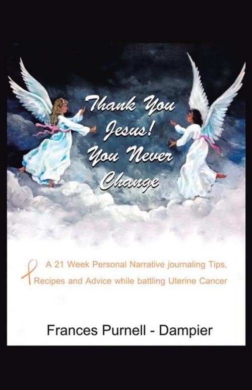 Cover of the book Thank You Jesus! You Never Change by Frances Purnell-Dampier, Trafford Publishing