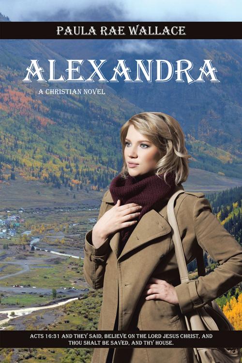 Cover of the book Alexandra by Paula Rae Wallace, Trafford Publishing