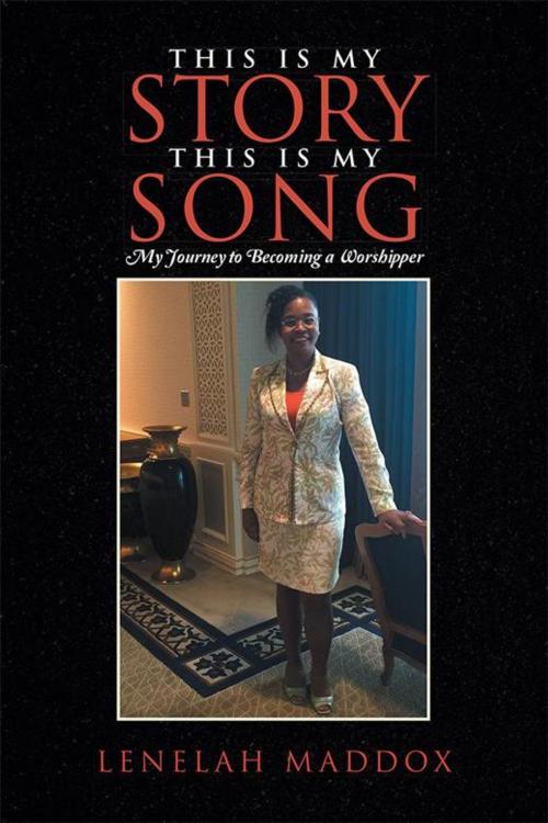 Cover of the book This Is My Story This Is My Song by Lenelah Maddox, WestBow Press