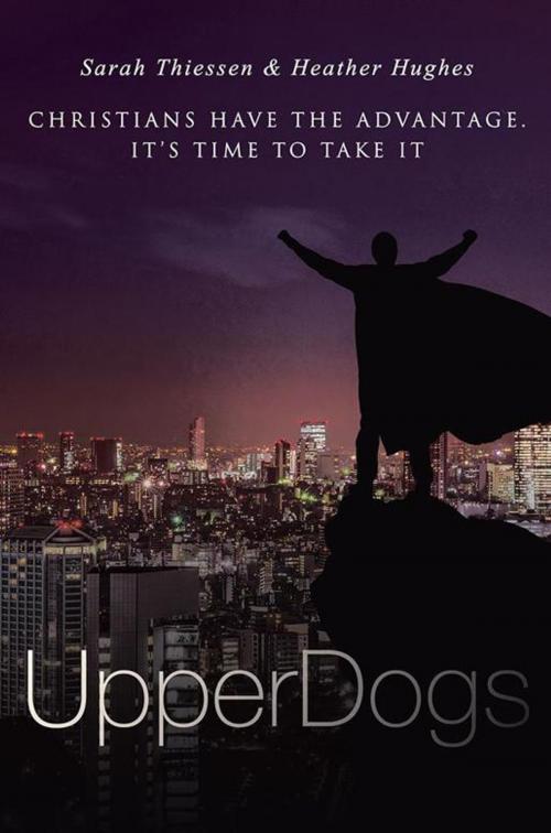 Cover of the book Upperdogs by Heather Hughes, Sarah Thiessen, WestBow Press