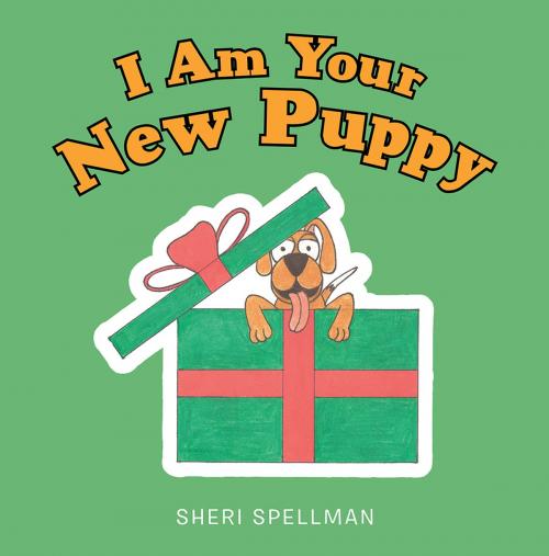 Cover of the book I Am Your New Puppy by Sheri Spellman, WestBow Press