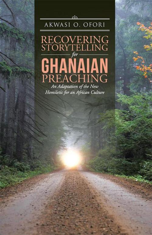 Cover of the book Recovering Storytelling for Ghanaian Preaching by Akwasi O. Ofori, WestBow Press