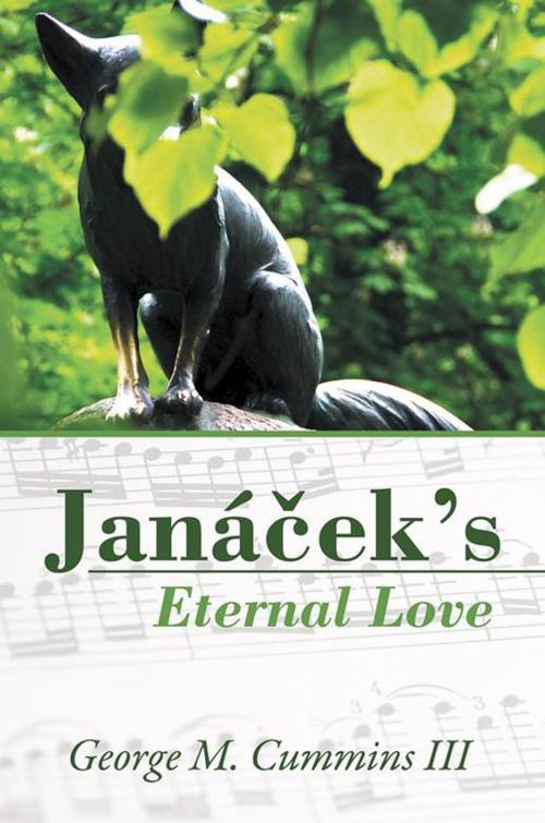 Cover of the book Janácek’S Eternal Love by George M. Cummins III, iUniverse