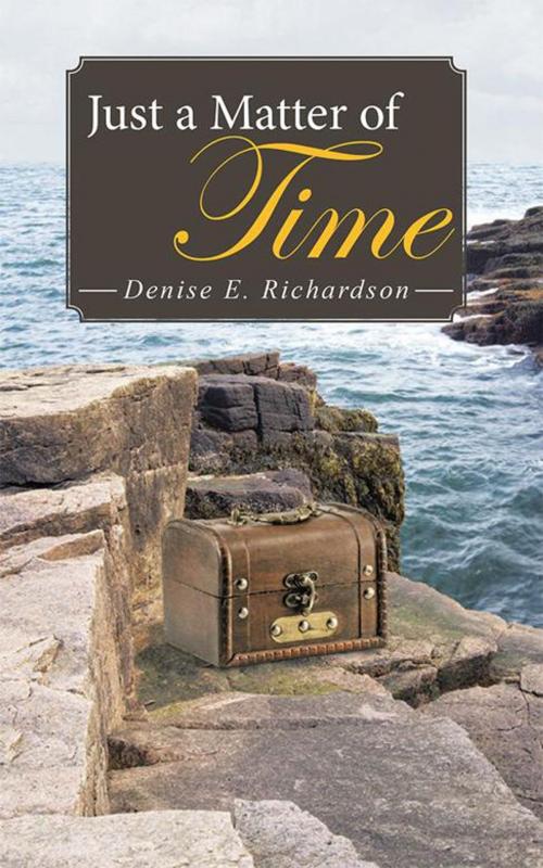 Cover of the book Just a Matter of Time by Denise E. Richardson, iUniverse