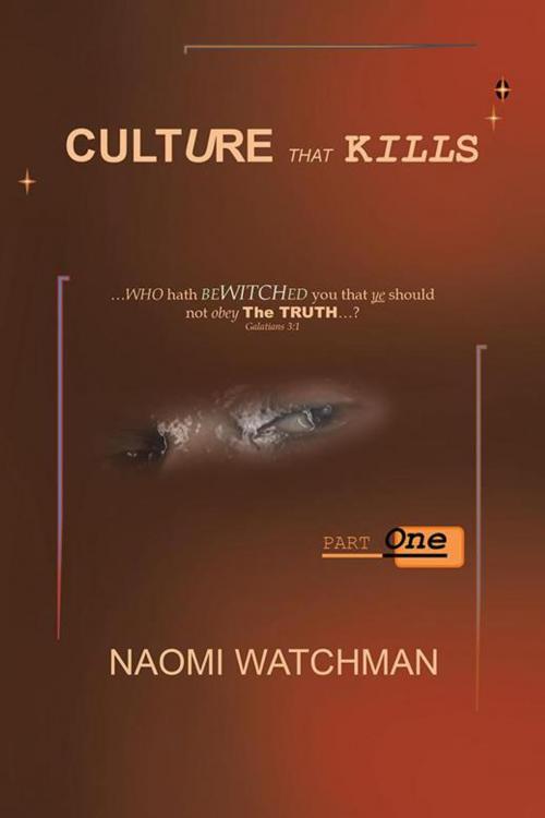 Cover of the book Culture That Kills by Naomi Watchman, AuthorHouse