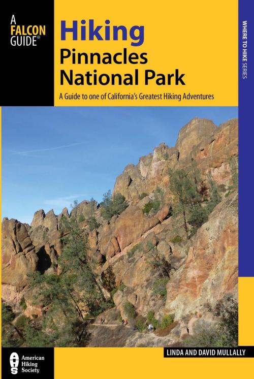 Cover of the book Hiking Pinnacles National Park by David Mullally, Linda Mullally, Falcon Guides