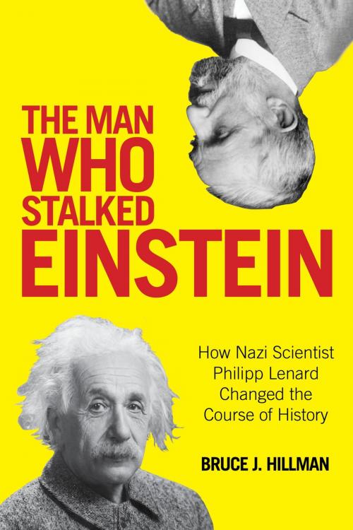 Cover of the book The Man Who Stalked Einstein by Bruce J. Hillman, Birgit Ertl-Wagner, Bernd C. Wagner, Lyons Press