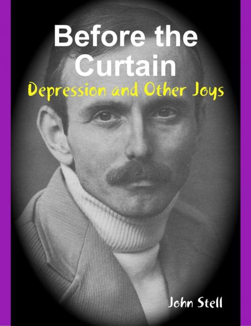 Cover of the book Before the Curtain: Depression and Other Joys by John Stell, John Stell