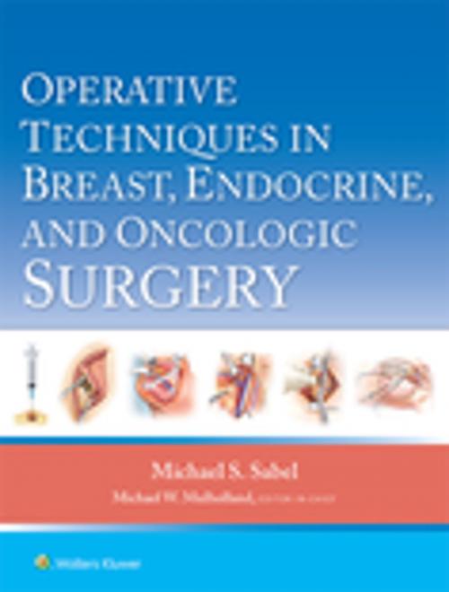 Cover of the book Operative Techniques in Breast, Endocrine, and Oncologic Surgery by Michael Sabel, Wolters Kluwer Health