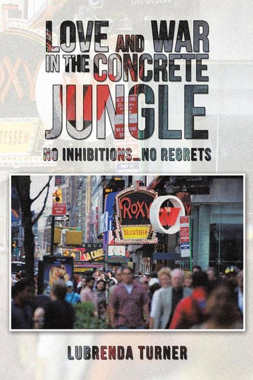 Cover of the book Love and War in the Concrete Jungle by LuBrenda Turner, AuthorHouse