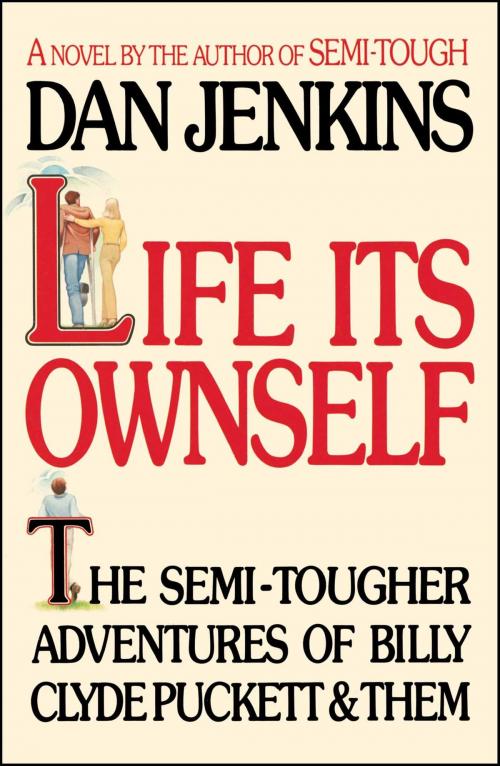 Cover of the book LIFE ITS OWN SELF by Dan Jenkins, Simon & Schuster