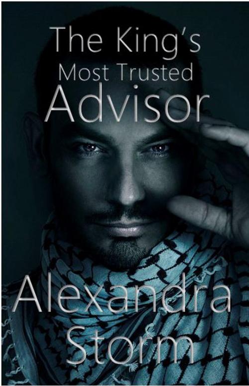 Cover of the book The King's Most Trusted Advisor by Alexandra Storm, Alexandra Storm