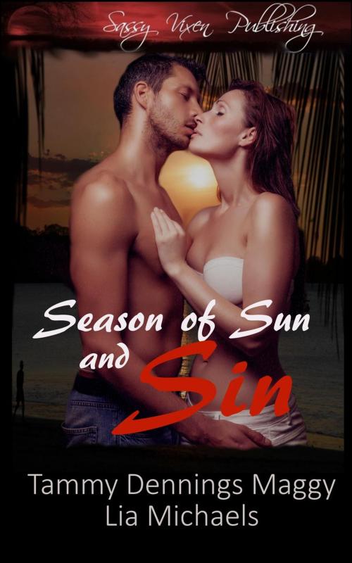 Cover of the book Season of Sun and Sin by Tammy Dennings Maggy, Lia Michaels, Sassy Vixen Publishing LLC