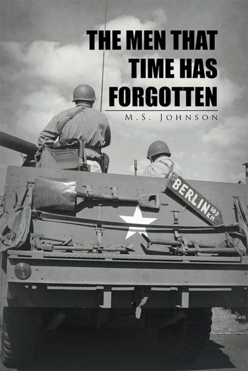 Cover of the book The Men That Time Has Forgotten by M.S. Johnson, Xlibris US