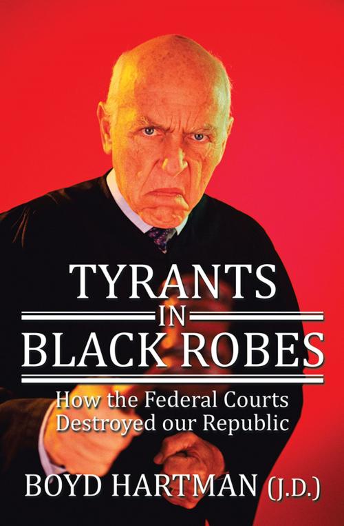 Cover of the book Tyrants in Black Robes by Boydq Hartman, Xlibris US