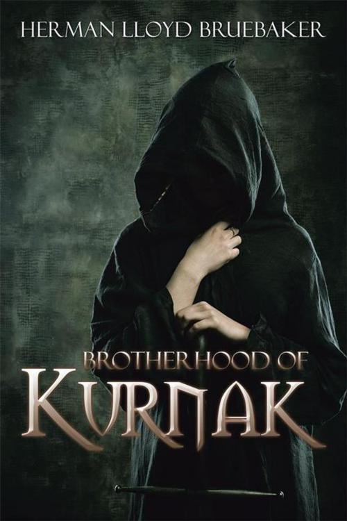 Cover of the book Brotherhood of Kurnak by Herman Lloyd Bruebaker, Xlibris US