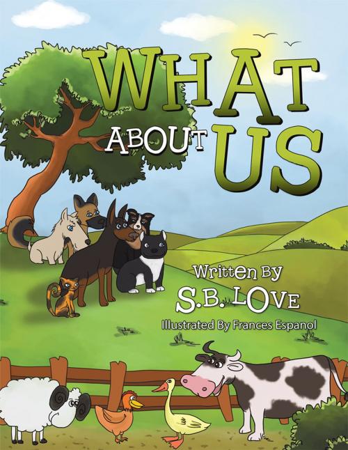 Cover of the book What About Us by S.B. LOVE, Xlibris US