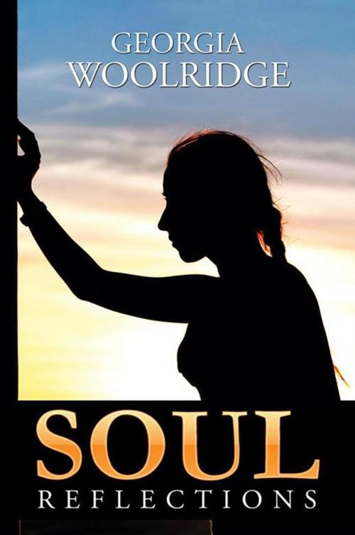 Cover of the book Soul Reflections by Georgia Woolridge, Xlibris US