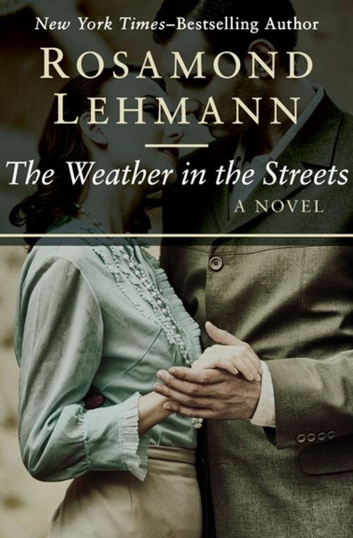 Cover of the book The Weather in the Streets by Rosamond Lehmann, Open Road Media