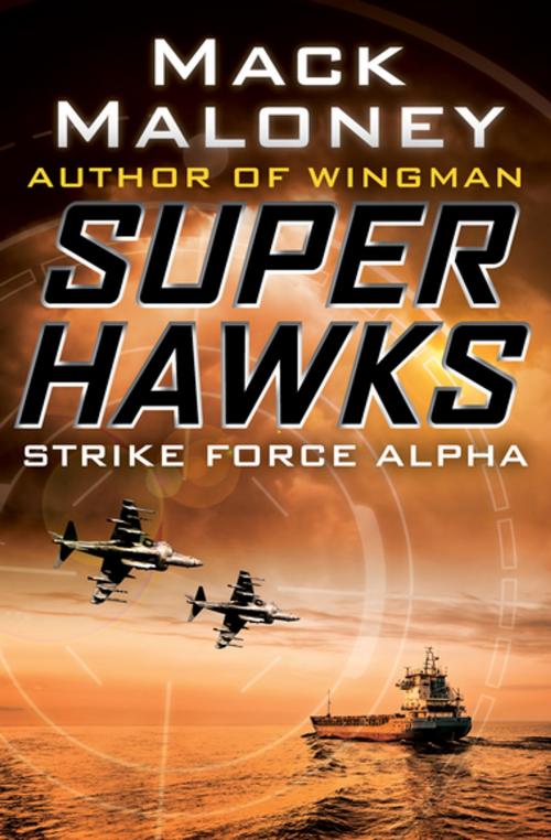 Cover of the book Strike Force Alpha by Mack Maloney, Open Road Media