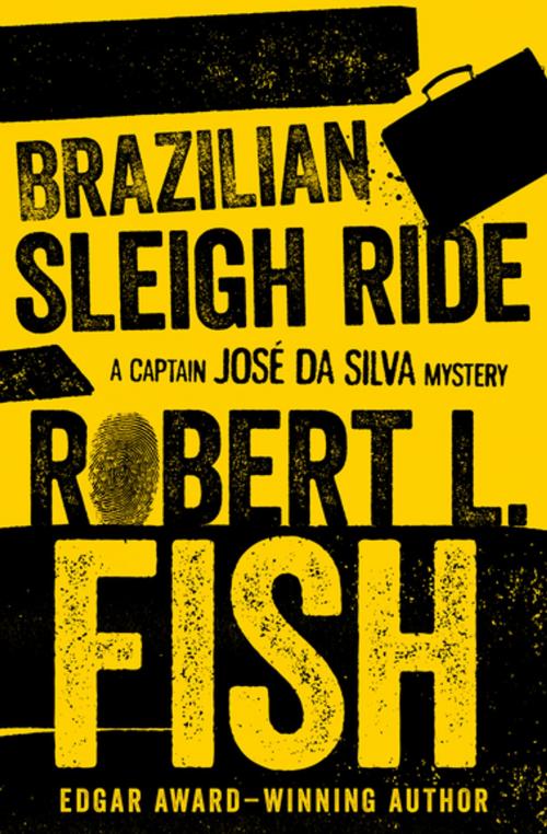 Cover of the book Brazilian Sleigh Ride by Robert L. Fish, MysteriousPress.com/Open Road