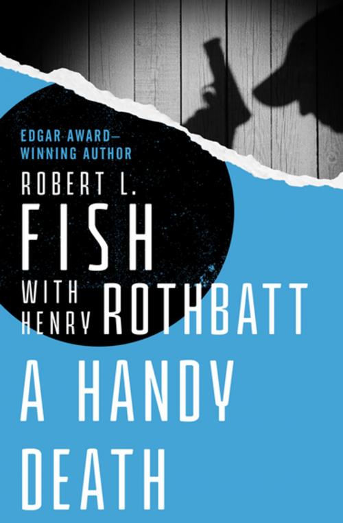Cover of the book A Handy Death by Robert L. Fish, Henry Rothbatt, MysteriousPress.com/Open Road