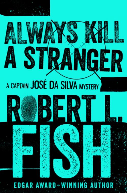 Cover of the book Always Kill a Stranger by Robert L. Fish, MysteriousPress.com/Open Road