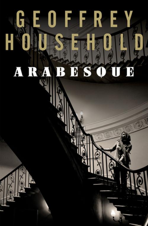 Cover of the book Arabesque by Geoffrey Household, Open Road Media