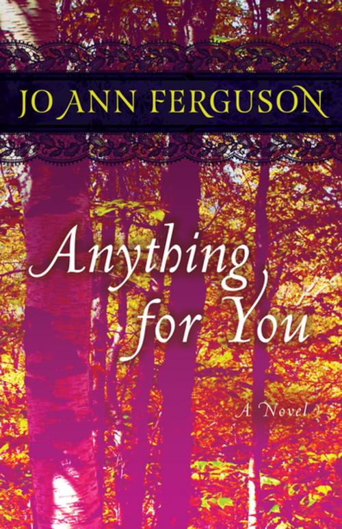 Cover of the book Anything for You by Jo Ann Ferguson, Open Road Distribution