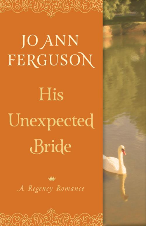 Cover of the book His Unexpected Bride by Jo Ann Ferguson, Open Road Distribution