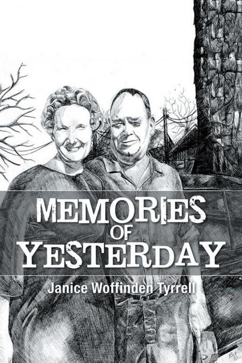 Cover of the book Memories of Yesterday by Janice Woffinden Tyrrell, AuthorHouse