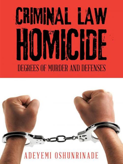 Cover of the book Criminal Law Homicide by Adeyemi Oshunrinade, AuthorHouse