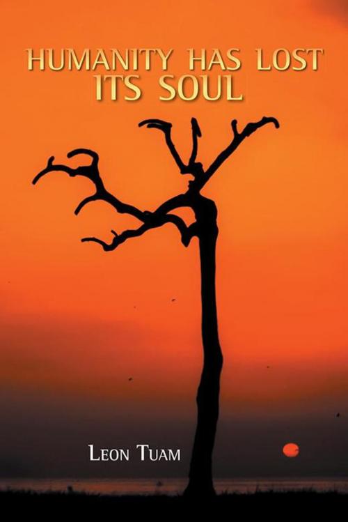 Cover of the book Humanity Has Lost Its Soul by Leon Tuam, AuthorHouse