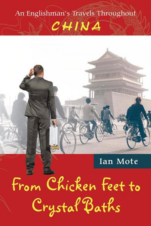 Cover of the book From Chicken Feet to Crystal Baths by Ian Mote, AuthorHouse