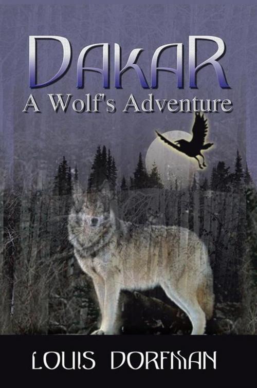 Cover of the book Dakar, a Wolf's Adventure by Louis Dorfman, AuthorHouse