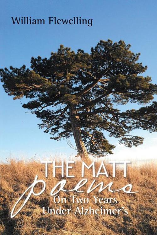 Cover of the book The Matt Poems by William Flewelling, AuthorHouse