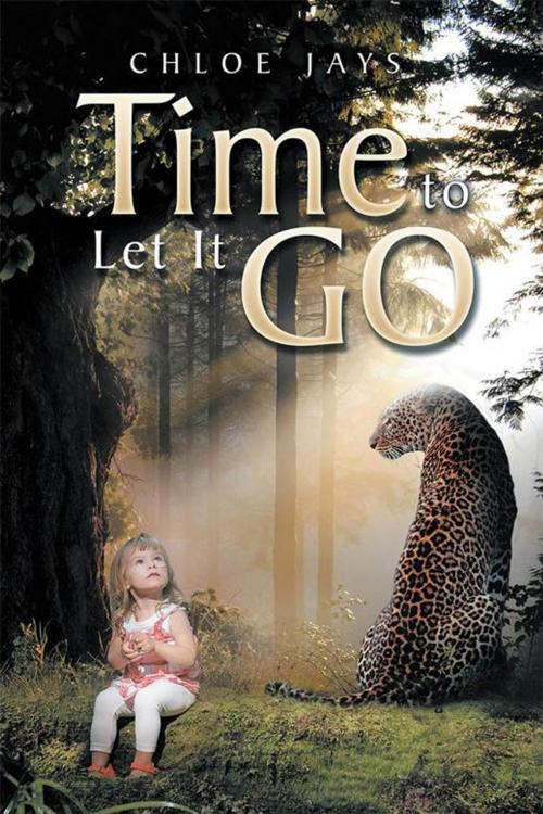 Cover of the book Time to Let It Go by Chloe Jays, AuthorHouse UK