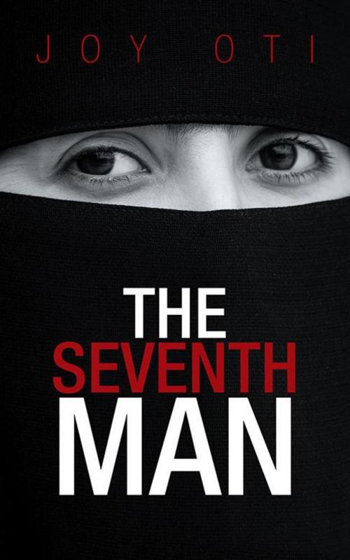 Cover of the book The Seventh Man by Joy Oti, AuthorHouse UK