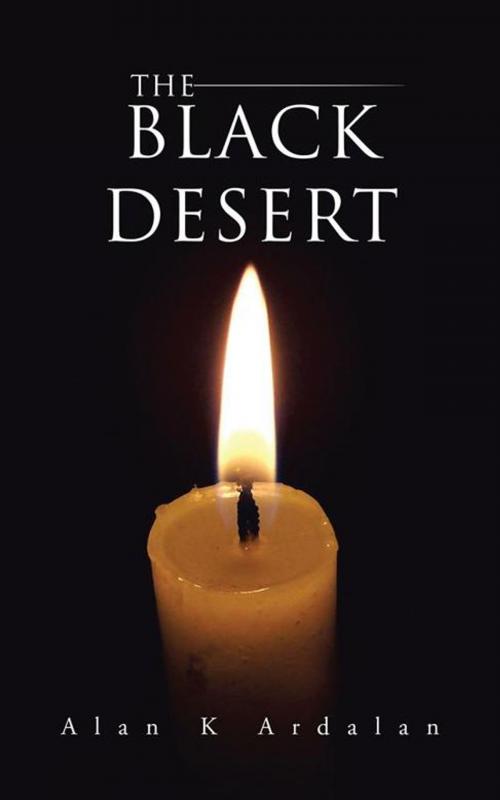 Cover of the book The Black Desert by Alan K Ardalan, AuthorHouse UK